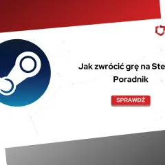 Logo Steam i tekst "Jak zwrócić grę na Steam? Poradnik". Dowiedz się, ile się oczekuje na pieniądze Steam po zwrocie.