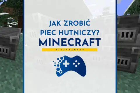 Jak zrobić piec hutniczy w Minecraft? Zobacz poradnik, jak stworzyć ten ważny blok w grze.