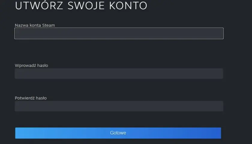 Ekran tworzenia konta Steam: pole na nazwę konta, dwa pola na hasło i przycisk "Gotowe".