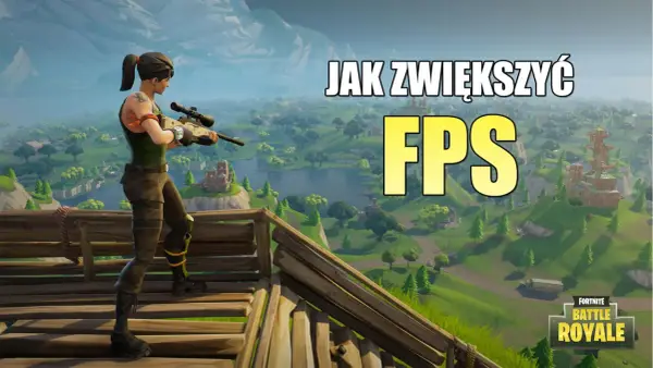 Postać z gry Fortnite z karabinem, na tle krajobrazu. Napis "JAK ZWIĘKSZYĆ FPS" sugeruje poradnik, jak mieć więcej fps na laptopie.